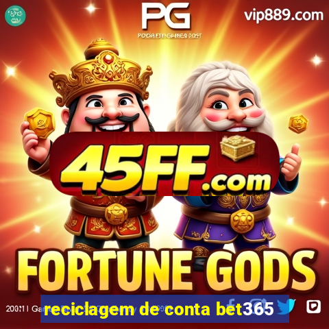 reciclagem de conta bet365